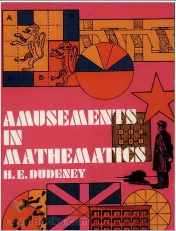 Amusements in Mathematics by Henry Ernest Dudeney