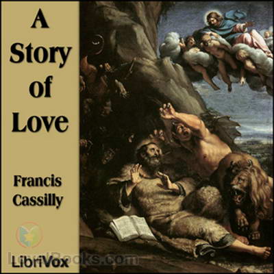 A Story of Love by Francis Cassilly