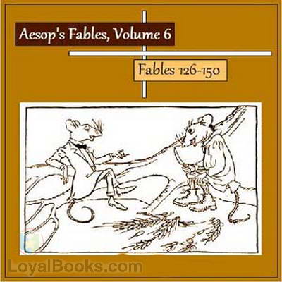 Aesop's Fables, Volume 6 (Fables 126-150) by Aesop
