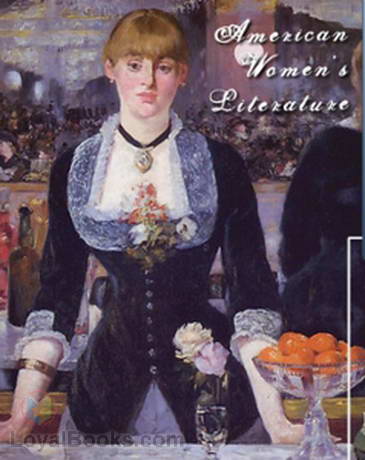 American Women's Literature, 1847 to 1922 by Various