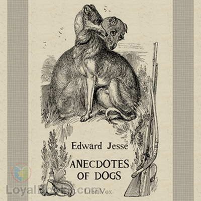 Anecdotes of Dogs by Edward Jesse