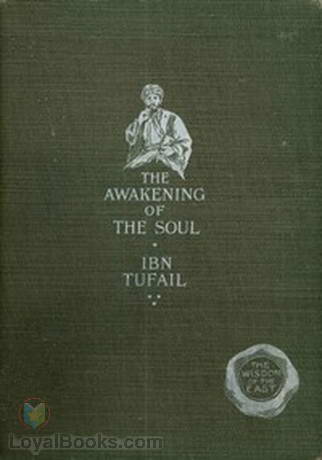The Awakening of the Soul by Muhammad ibn 'Abd al-Malik Ibn Tufayl
