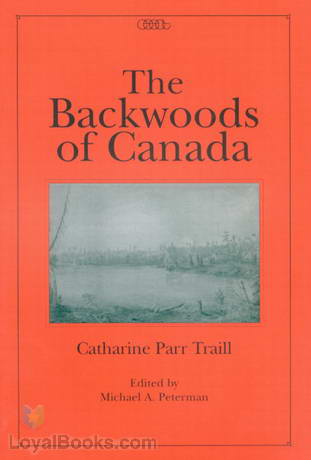 The Backwoods of Canada by Catharine Parr Traill