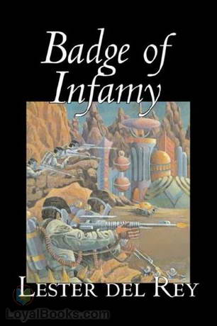 Badge of Infamy by Lester Del Rey