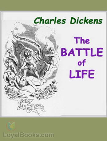 The Battle of Life by Charles Dickens