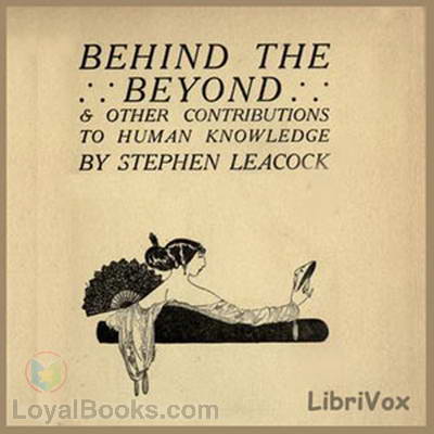 Behind the Beyond by Stephen Leacock