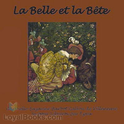 La Belle et la Bete by Gabrielle-Suzanne Barbot Gallon de Villeneuve