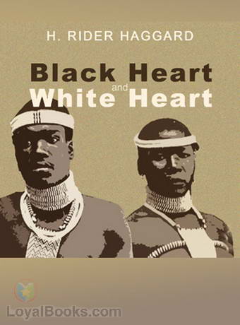Black Heart and White Heart by H. Rider Haggard