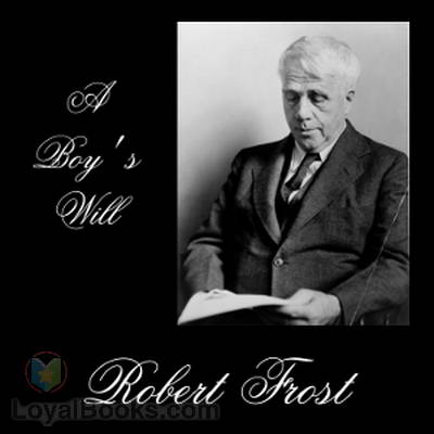 A Boy's Will by Robert Frost