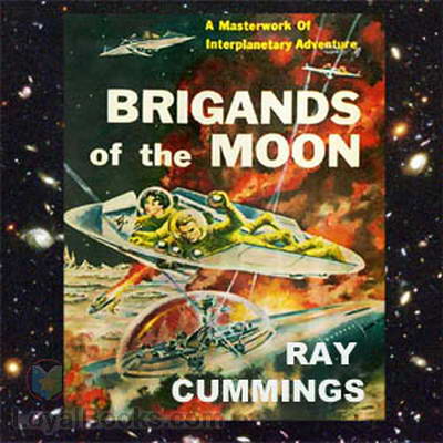 Brigands of the Moon by Ray Cummings