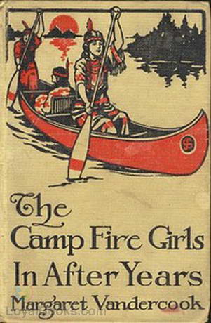 The Camp Fire Girls in After Years by Margaret Vandercook