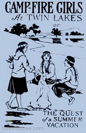 Campfire Girls at Twin Lakes or The Quest of a Summer Vacation by Stella M. Francis