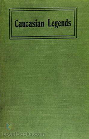 Caucasian Legends by Abraam Abraamovich Goulbat