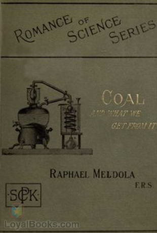 Coal and What We Get from It by Raphael Meldola