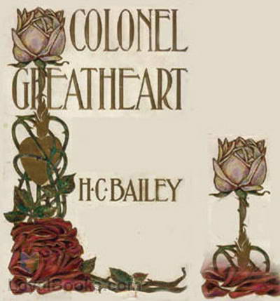 Colonel Greatheart by H. C. Bailey