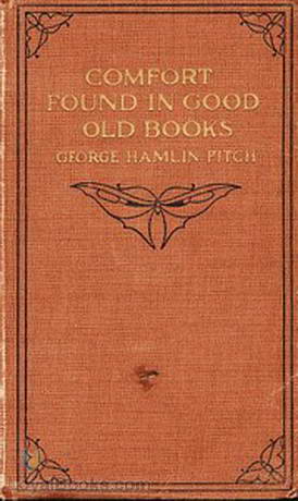 Comfort Found in Good Old Books by George Hamlin Fitch
