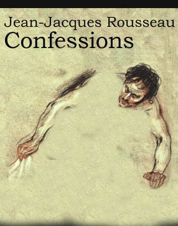 Confessions by Jean-Jacques Rousseau