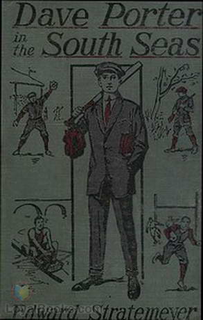 Dave Porter in the South Seas or, The Strange Cruise of the Stormy Petrel by Edward Stratemeyer