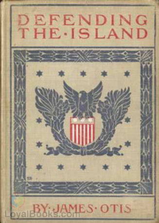Defending the Island A story of Bar Harbor in 1758 by James Otis