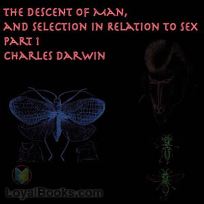 The Descent of Man and Selection in Relation to Sex by Charles Darwin