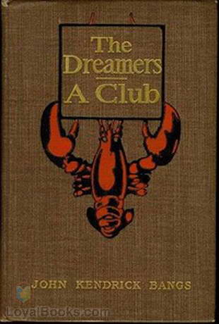 The Dreamers A Club by John Kendrick Bangs