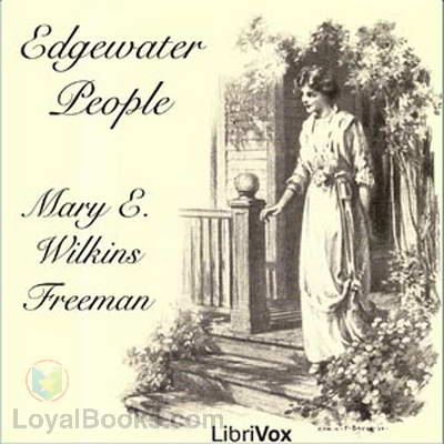 Edgewater People by Mary E Wilkins Freeman