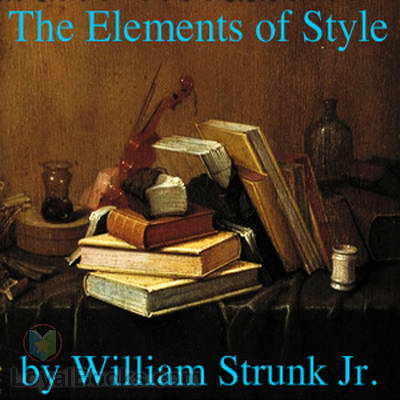 The Elements of Style by William Strunk Jr.