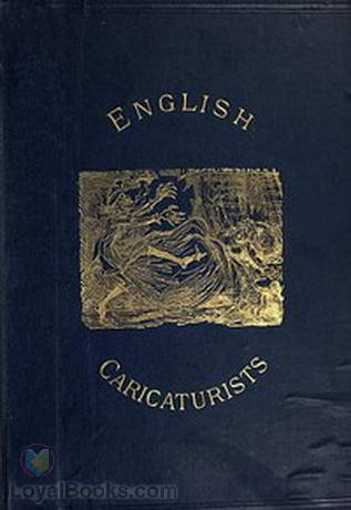 English Caricaturists and Graphic Humourists of the Nineteenth Century. How they Illustrated and Interpreted their Times. by Graham Everitt