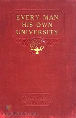 Every Man His Own University by Russell H. Conwell
