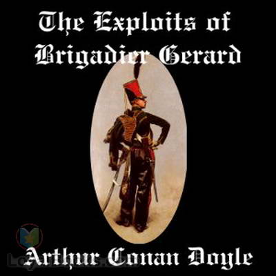 The Exploits of Brigadier Gerard by Sir Arthur Conan Doyle