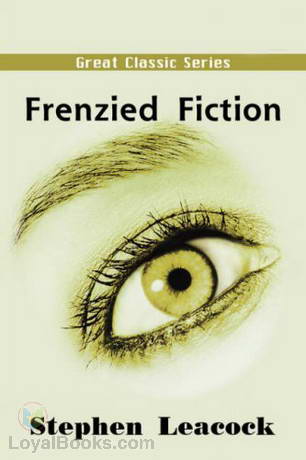 Frenzied Fiction by Stephen Leacock