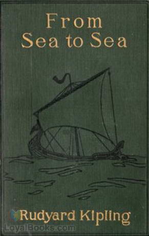 From Sea to Sea Letters of Travel by Rudyard Kipling
