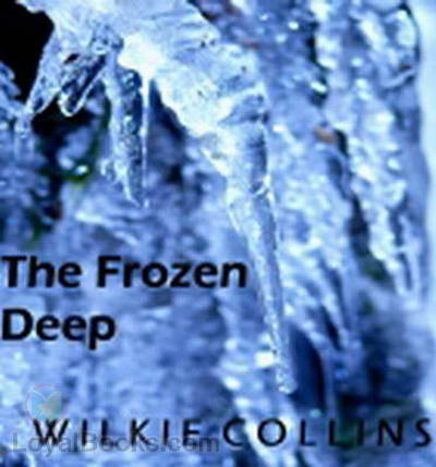 The Frozen Deep by Wilkie Collins