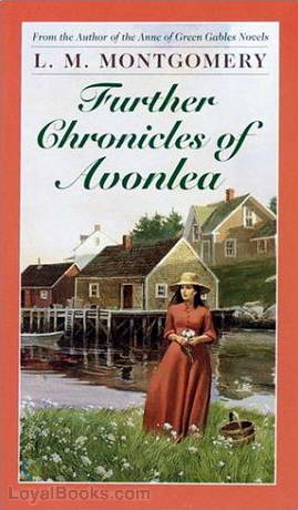 Further Chronicles of Avonlea by Lucy Maud Montgomery
