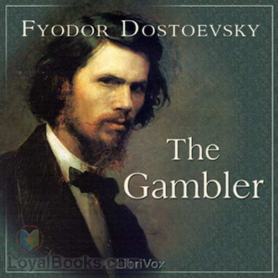The Gambler by Fyodor Dostoyevsky