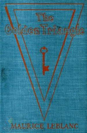 The Golden Triangle The Return of Arsène Lupin by Maurice Leblanc