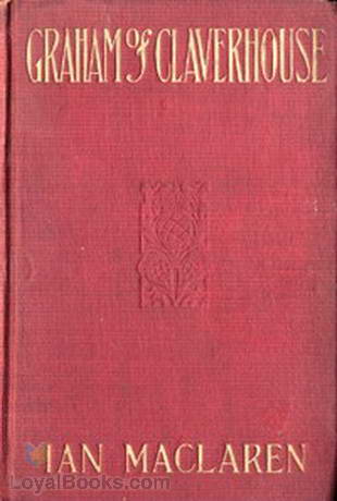 Graham of Claverhouse by Ian Maclaren