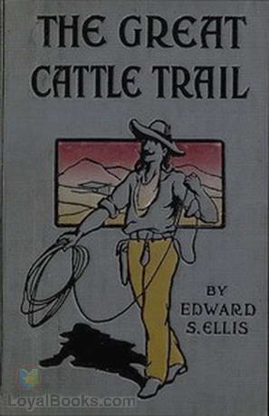 The Great Cattle Trail by Edward Sylvester Ellis