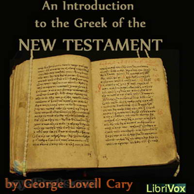 An Introduction to the Greek of the New Testament by George Lovell Cary