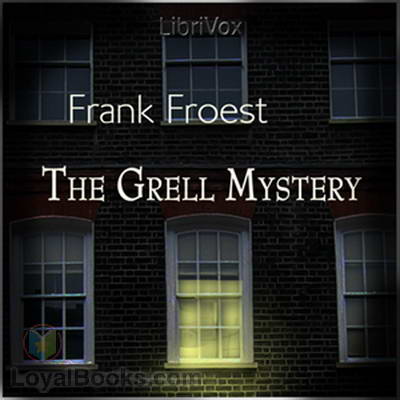 The Grell Mystery by Frank Froest