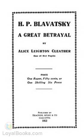 H. P. Blavatsky A Great Betrayal by Alice Leighton Cleather
