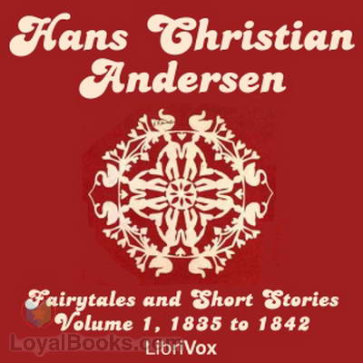 Hans Christian Andersen: Fairytales and Short Stories Volume 1, 1835 to 1842 by Hans Christian Andersen