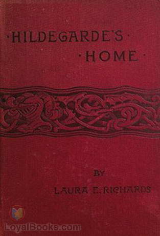 Hildegarde's Home by Laura Elizabeth Howe Richards