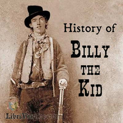 History of Billy the Kid by Charles A. Siringo