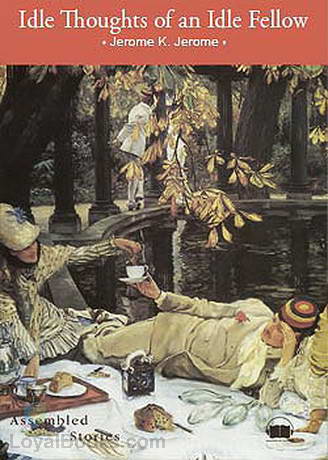 Idle Thoughts of an Idle Fellow by Jerome K. Jerome