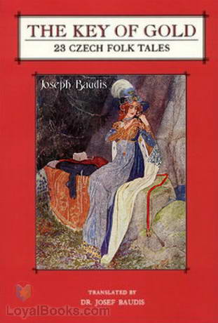 The Key of Gold: 23 Czech Folk Tales by Unknown