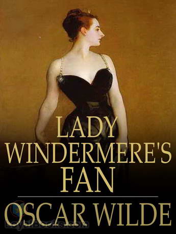 Lady Windermere's Fan by Oscar Wilde