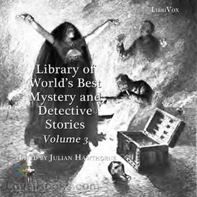 Library of the World's Best Mystery and Detective Stories, Volume 3 by Julian Hawthorne, editor