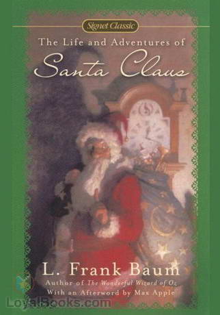 The Life and Adventures of Santa Claus by L. Frank Baum