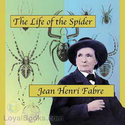 Life of the Spider by J. Henri Fabre